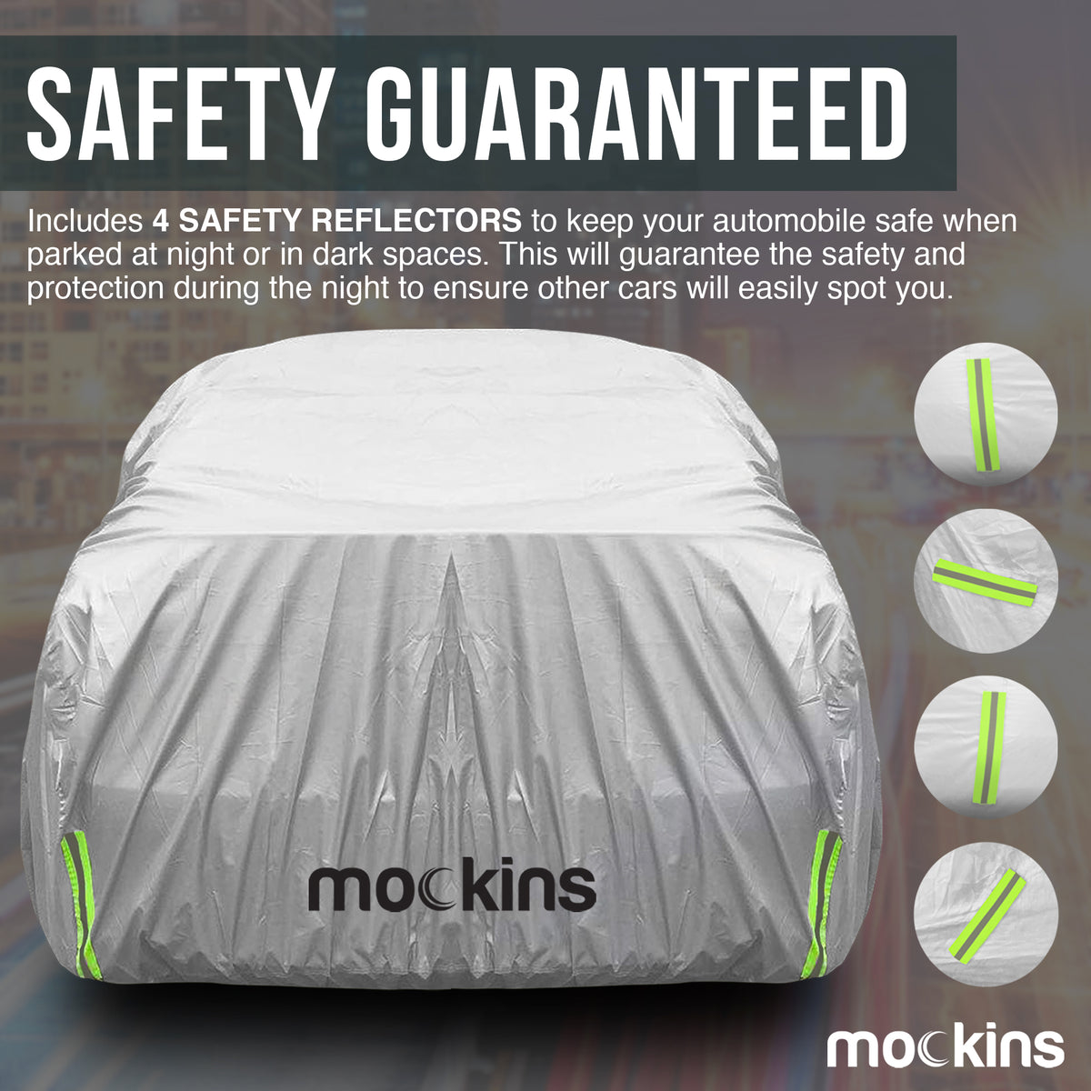 Includes 4 Safety Reflectors. This Will Guarantee The Safety And Protection During Night