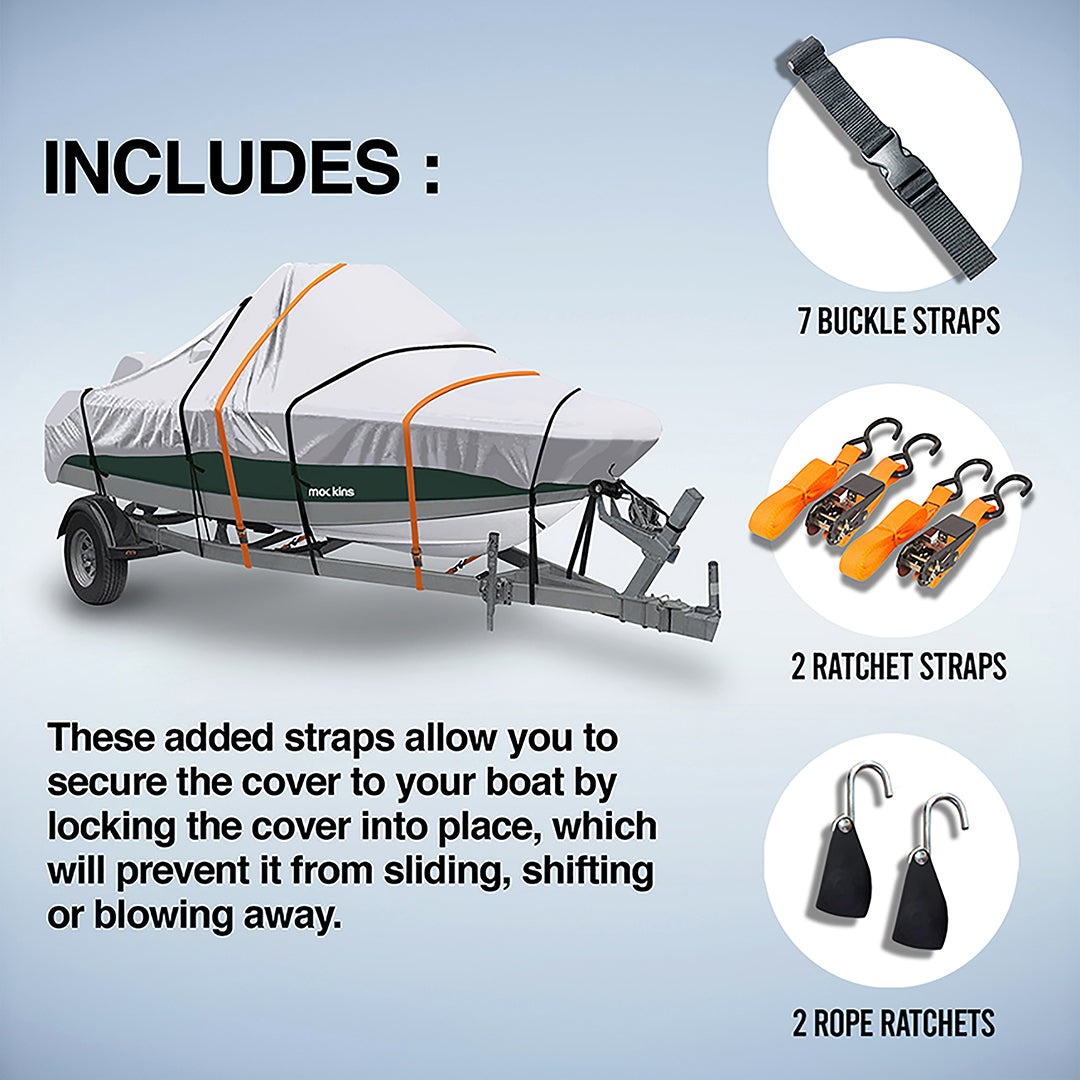 Water Resistant Boat Cover Includes 7 Buckle Straps ,2 Ratchet Straps & 2 Rope Ratches. These Added Straps Allow You To Secure The Cover To Your Boat By Locking The Cover Into Place, Which Will Prevent It From Sliding ,Shifting Or Blowing Away